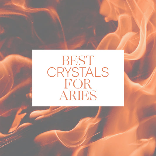 Best Crystals for the Aries Zodiac Sign