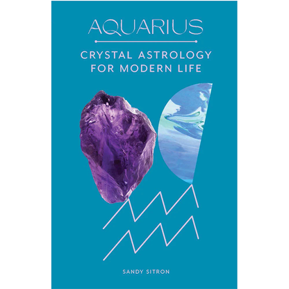 Aquarius -  Crystal Astrology for Modern Life